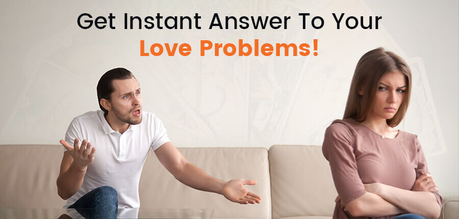 Get Instant Answer To Your Love Problems!